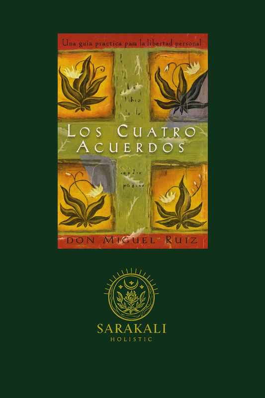 Los Cuatro Acuerdos – Sabiduría Tolteca para la Libertad Personal